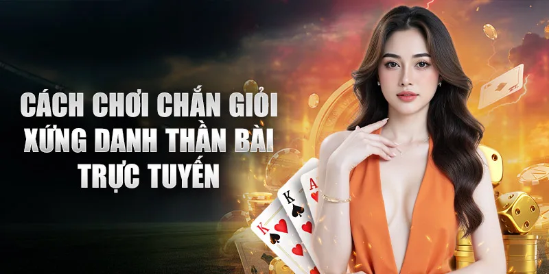 Top cách chơi chắn giỏi